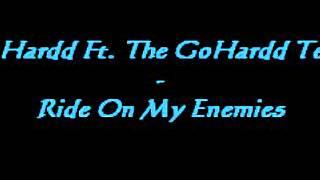 GoHardd Team - "Ride On My Enemies"