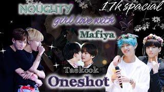 Noughty girl love with mafiya||Taekook Oneshot|| hindi dubbed #taekooklovestory#taekookoneshot#tea