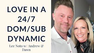 Ep. 44: Love in a 24/7 Dominant/submissive dynamic w/ Andrew & Dawn