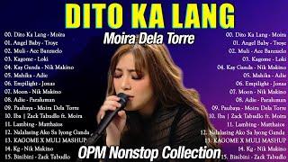 Dito Ka Lang - Moira Dela Torre Nonstop Playlist 2022  OPM FEMALE LOVE SONGS 2022 FULL ALBUM