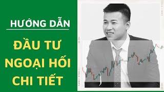 Hướng Dẫn Đầu Tư Ngoại Hối Cho Người Mới Bắt Đầu CỰC KỲ ĐƠN GIẢN - Đầu Tư Ngoại Hối Việt Nam