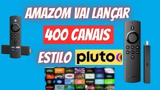 AMAZOM ENTRA NA CONCORRÊNCIA COM PLUTO, GOOGLE, E ANUNCIA CANAIS FAST