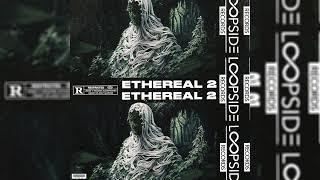 [10+] FREE AMBIENT LOOP KIT / SAMPLE PACK - ETHEREAL 2 (WHEEZY, GUNNA, PYREX WHIPPA, CUBEATZ)