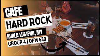 OPM 530 - VISITING HARD ROCK CAFE KUALA LUMPUR