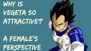 Why is Vegeta so Attractive to Women? A Female's Perspective (w/ MsDBZBabe)