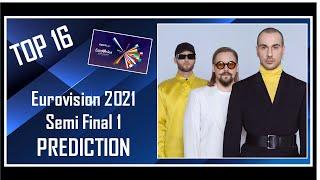 PREDICTION | Eurovision 2021 Semi Final 1 | Top 16 | With Comments | Before Rehearsals