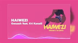 haiwezi by player ft 4kanali &Gwaash