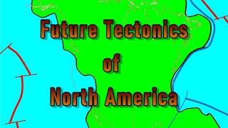 Geo files: Future Tectonics of North America (E2-S5)