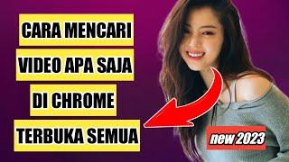 Cara Baru Terbaru Mencari Video Apa Saja Di Chrome Langsung Terbuka