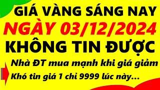 Giá vàng hôm nay ngày 03/12/2024 - giá vàng 9999, vàng sjc, vàng nhẫn 9999,...