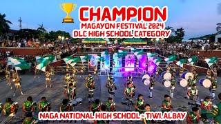 CHAMPION - Naga National High School Tiwi Albay - Magayon Festival 2024 DLC High School Category