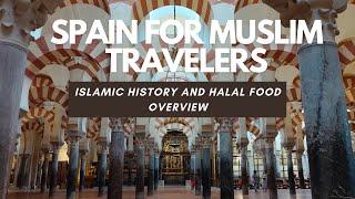 Traveling in Spain for Muslim Travelers | Halal Food and Islamic History