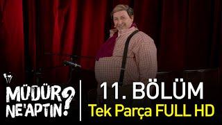 Müdür Ne'aptın? 11. Bölüm Tek Parça Full HD - Bipsiz