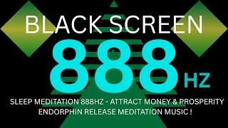 SLEEP MEDITATION 888Hz - Attract Money & Prosperity Endorphin Release Meditation Music !