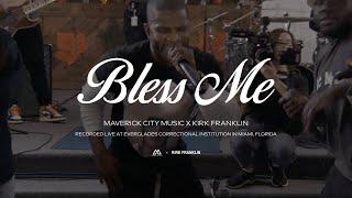 Bless Me | Maverick City Music x Kirk Franklin