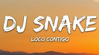 DJ Snake, J. Balvin, Tyga - Loco Contigo (Lyrics) Letra