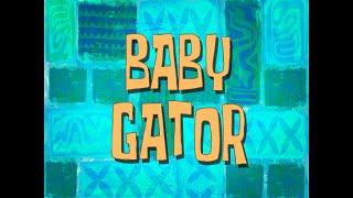 Baby Gator - SB Soundtrack