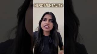 Why do we have a HERD MENTALITY?