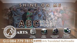 Shine on me by ABC Bokang Morena