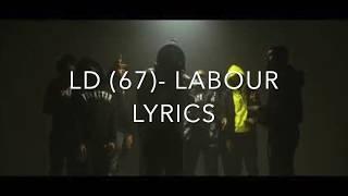 LD (67) - LABOUR LYRICS (UNCENSORED)