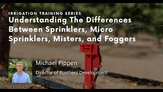 Understanding The Differences Between Sprinklers, Micro Sprinklers, Misters, and Foggers