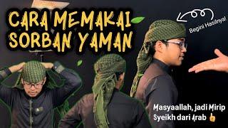 Cara Memakai Sorban Yaman || Auto Mirip Syeikh dari Arab