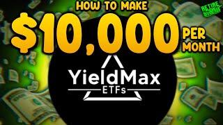 How long will it take to make $10,000 a month in dividends using high yielding ETFs such as YieldMax