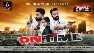 ON TIME (OFFICEL TRAILER )-D.K.Sain | Narpat Choudhary | ft.Himmat Verma | New Haryanvi Song 2023