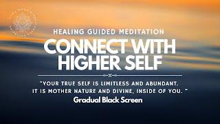 Connect To Your Higher Self, Guided Healing Meditation