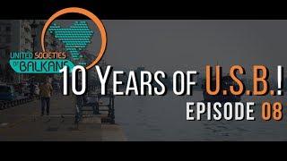 10 Years of U.S.B.! - Episode 08 (of 08)