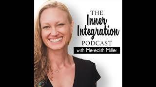 8 Styles of Highly Dangerous Love | Inner Integration Podcast Ep 22