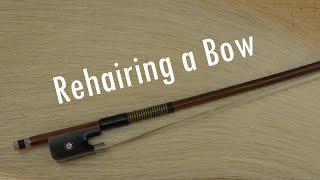 Rehairing a bow