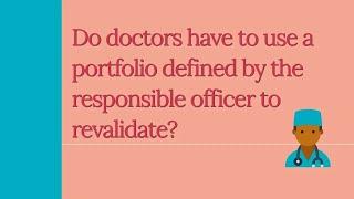 Must Doctors Use Responsible Officer's Portfolio?  | Locum Doctors Appraisal | Medical Appraisals