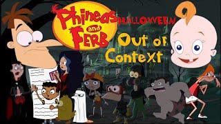 Phineas and Ferb | Out of Context |HALLOWEEN EDITION