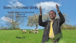 Bwana Ni Mchungaji Wangu - Reuben Kigame and Sifa Voices Ft Jayne Yobera