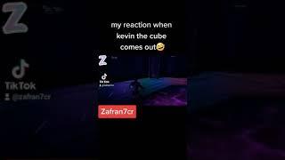 my reaction when kevin the cube cames out