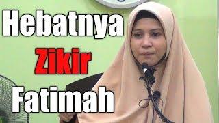 Hebatnya Zikir Fatimah | Ustazah Asma Harun