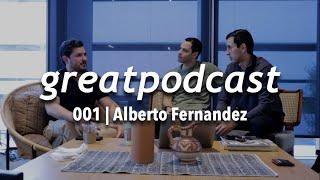 greatpodcast 001 | Platicando con emprendedores | Alberto Fernandez