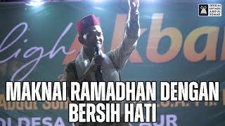 Maknai Ramadhan Dengan Bersih Hati | Ustadz Abdul Somad