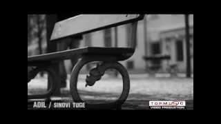 Adil - Sinovi tuge OFFICIAL VIDEO