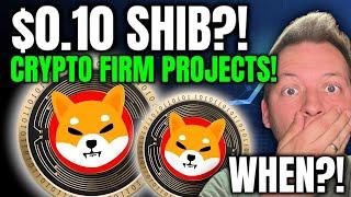 SHIBA INU - CRYPTO FIRM PROJECTS SHIB TO $0.10?!! WHEN?!