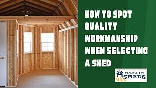 How can you spot quality when looking to buy a shed?