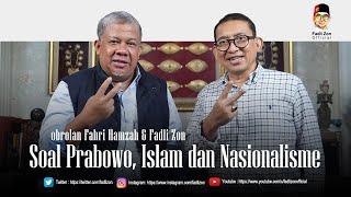 obrolan Fahri Hamzah & Fadli Zon soal Prabowo, Islam dan Nasionalisme