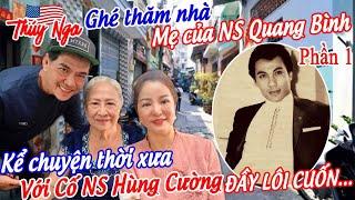 Thuý Nga ghé thăm nhà Mẹ của NS Quang Bình… kể chuyện thời xưa với Cố Ns Hùng Cường đầy lôi cuốn…