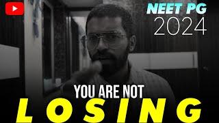 YOU ARE NOT GOING TO LOSE IT !  NEET PG 2024 | #neet #neetmotivation #motivation