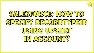 Salesforce: How to specify RecordTypeID using upsert in Account?