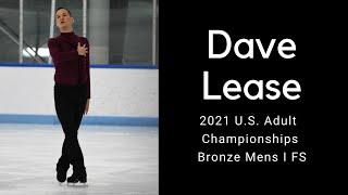 Dave Lease 2021 U.S. Adult  Figure Skating Championships - Bronze Mens I FS