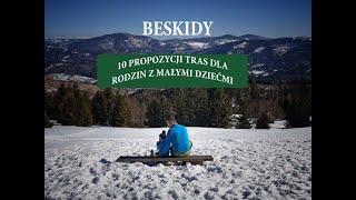 Beskidy zimą i latem, 10 propozycji tras dla rodzin z małymi dziećmi.