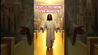 Jesus is preparing your mansion #jesus #heaven #bible #truth #life #youtubeshorts #viralvideo #fyp