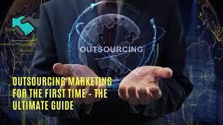 Outsourcing Marketing for the First Time